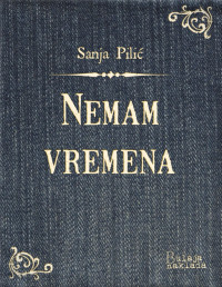 Sanja Pilić — Nemam vremena