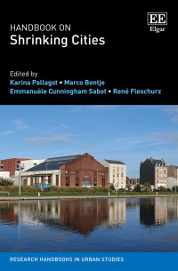 Karina Pallagst;Marco Bontje;Emmanule Cunningham Sabot;Ren Fleschurz; — Handbook on Shrinking Cities