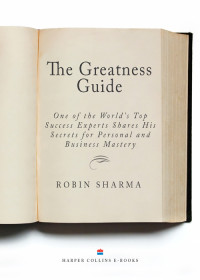 Robin Sharma — The Greatness Guide: One of the World’s Top Success Coaches Shares His Secrets for Personal and Business Mastery