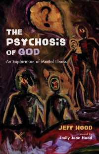 Jeff Hood; — The Psychosis of God