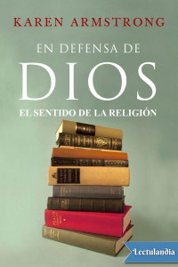 Karen Armstrong — En defensa de Dios