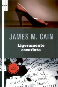 JAMES M. CAIN — LIGERAMENTE ESCARLATA