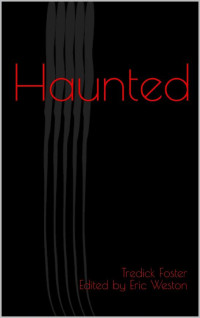 Tredick Foster & Eric Weston [Foster, Tredick & Weston, Eric] — Haunted