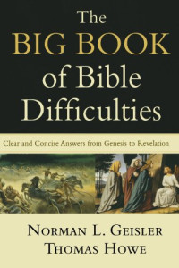 Norman L. Geisler, Thomas Howe — The Big Book of Bible Difficulties