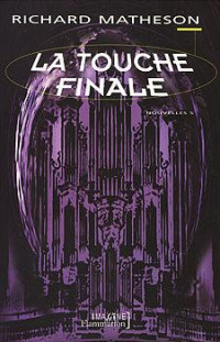 Richard Matheson — La Touche Finale : intégrale des nouvelles vol. 5