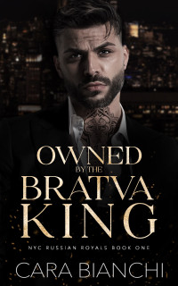 Cara Bianchi — Owned By The Bratva King