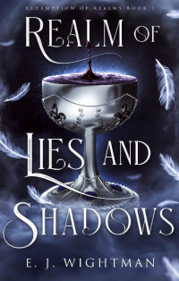 E. J. Wightman — Realm of Lies and Shadows