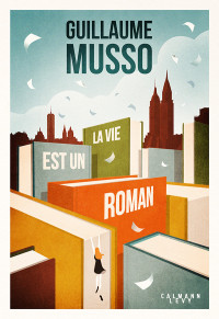 Guillaume Musso — La vie est un roman