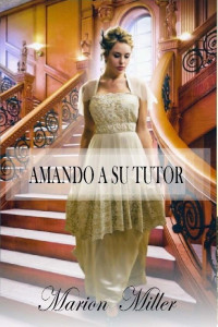 Marion Miller — Amando a su tutor