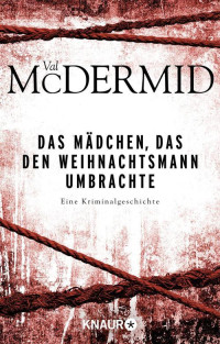 Val McDermid — Das Mädchen, das den Weihnachtsmann umbrachte