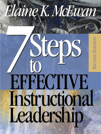 McEwan-Adkins, Elaine K. — Seven Steps to Effective Instructional Leadership