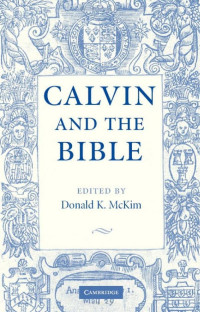 Donald K. McKim — Calvin and the Bible