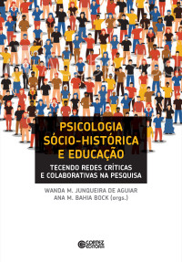 Wanda M. Junqueira de Aguiar;Ana M. Bahia Bock — Psicologia sócio-histórica e educação