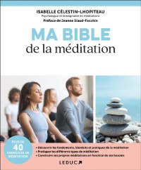Isabelle Célestin-Lhopiteau — Ma bible de la méditation