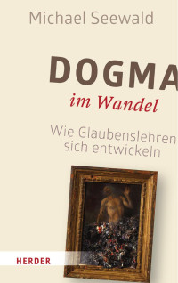 Michael Seewald — Dogma im Wandel