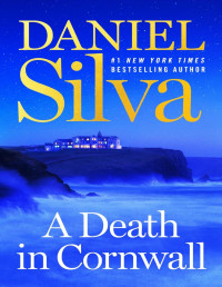 Daniel Silva — A Death in Cornwall