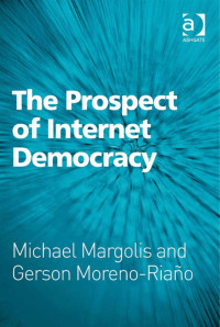 Margolis, Michael(Author) — Prospect of Internet Democracy