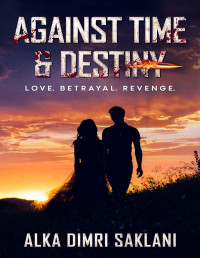 Alka Dimri Saklani — Against Time and Destiny: Angst ridden mafia romance