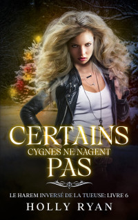 Holly Ryan — Certains Cygnes Ne Nagent Pas