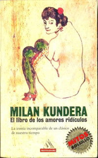 Milan Kundera — El Libro De Los Amores Ridículos