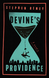 Stephen Reney [Reney, Stephen] — Devine's Providence: A Novel