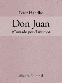 Peter Handke — Don Juan (Contado por él mismo)