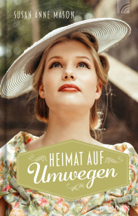 Susan Anne Mason — Heimat auf Umwegen