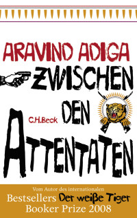 Aravind Adiga; — Zwischen den Attentaten