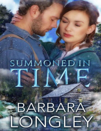 Barbara Longley [Longley, Barbara] — Summoned in Time: A magical, ghostly, time travel romance... (The MacCarthy Sisters Book 3)