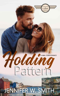 Jennifer W. Smith — Holding Pattern (Landing In Love 02)