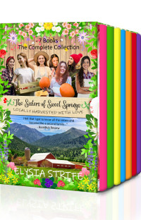 Strife, Elysia — The Sisters of Sweet Springs (Farmers' Market Sisters Complete Series): Sweet and Clean Holiday Romance Collection