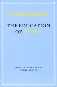 Xenophon — The Education of Cyrus