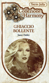 Janet Dailey — Ghiaccio bollente
