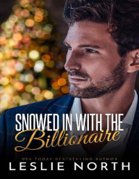 Leslie North — Snowed In with the Billionaire