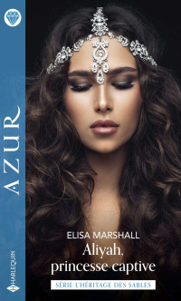 Elisa Marshall — Aliyah, princesse captive