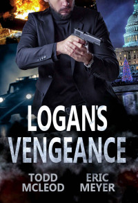 Eric Meyer, Todd McLeod — Logan's Vengeance