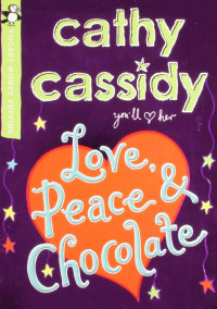 Cathy Cassidy — Love, Peace and Chocolate