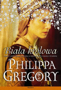 Philippa Gregory — Biała Królowa