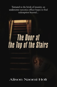 Alison Naomi Holt — The Door at the Top of the Stairs