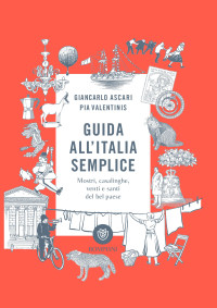 Giancarlo Ascari, Pia Valentinis — Guida all'Italia semplice