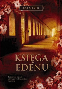 Kai Meyer — Ksiega Edenu