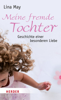 May, Lina — Meine fremde Tochter