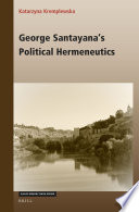 Katarzyna Kremplewska — George Santayana's Political Hermeneutics