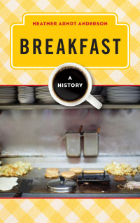 Heather Arndt Anderson [Anderson, Heather Arndt] — Breakfast