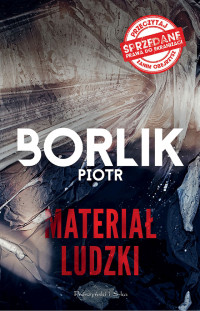 Piotr Borlik — Materiał ludzki