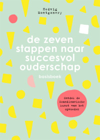 Hedvig Montgomery — De zeven stappen naar succesvol ouderschap