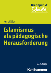 Kurt Edler — Islamismus als pädagogische Herausforderung