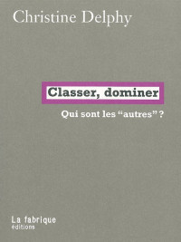 Christine Delphy — Classer, dominer