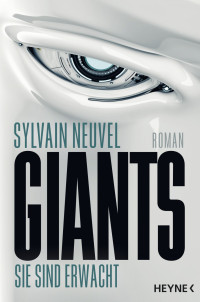 Neuvel, Sylvain [Neuvel, Sylvain] — [Giants 01] • Giants · Sie sind erwacht