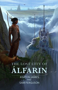 Keaton James  — The Lost City of Álfarin